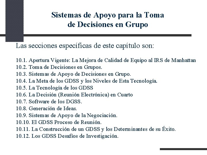 Sistemas de Apoyo para la Toma de Decisiones en Grupo Las secciones específicas de Sistemas de Apoyo para la Toma de Decisiones en Grupo Las secciones específicas de