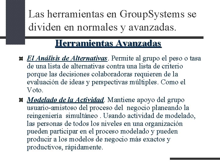 Las herramientas en Group. Systems se dividen en normales y avanzadas. Herramientas Avanzadas El Las herramientas en Group. Systems se dividen en normales y avanzadas. Herramientas Avanzadas El