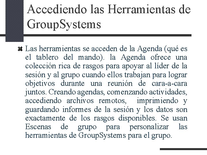 Accediendo las Herramientas de Group. Systems Las herramientas se acceden de la Agenda (qué Accediendo las Herramientas de Group. Systems Las herramientas se acceden de la Agenda (qué