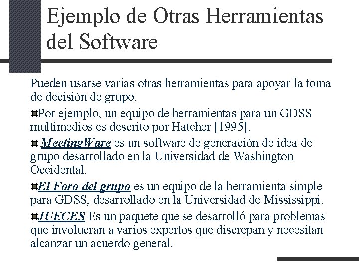 Ejemplo de Otras Herramientas del Software Pueden usarse varias otras herramientas para apoyar la Ejemplo de Otras Herramientas del Software Pueden usarse varias otras herramientas para apoyar la