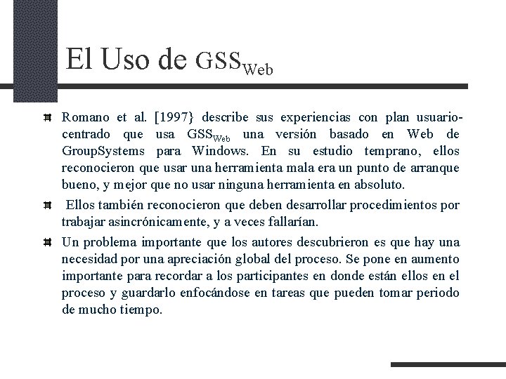 El Uso de GSSWeb Romano et al. [1997} describe sus experiencias con plan usuariocentrado El Uso de GSSWeb Romano et al. [1997} describe sus experiencias con plan usuariocentrado