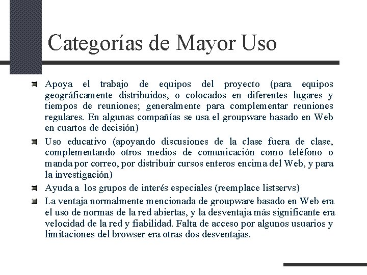 Categorías de Mayor Uso Apoya el trabajo de equipos del proyecto (para equipos geográficamente Categorías de Mayor Uso Apoya el trabajo de equipos del proyecto (para equipos geográficamente