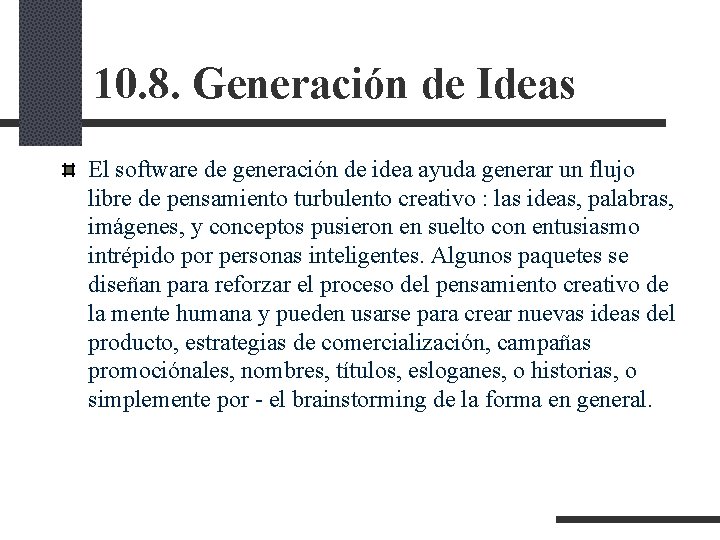 10. 8. Generación de Ideas El software de generación de idea ayuda generar un 10. 8. Generación de Ideas El software de generación de idea ayuda generar un