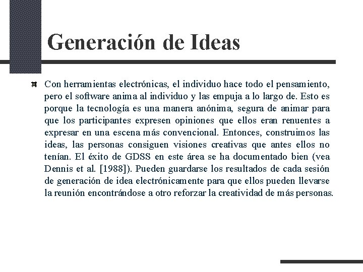 Generación de Ideas Con herramientas electrónicas, el individuo hace todo el pensamiento, pero el Generación de Ideas Con herramientas electrónicas, el individuo hace todo el pensamiento, pero el