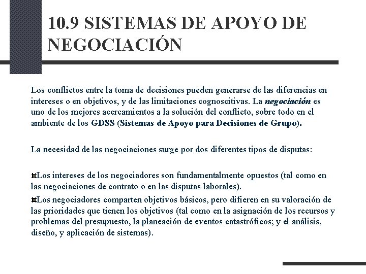 10. 9 SISTEMAS DE APOYO DE NEGOCIACIÓN Los conflictos entre la toma de decisiones 10. 9 SISTEMAS DE APOYO DE NEGOCIACIÓN Los conflictos entre la toma de decisiones