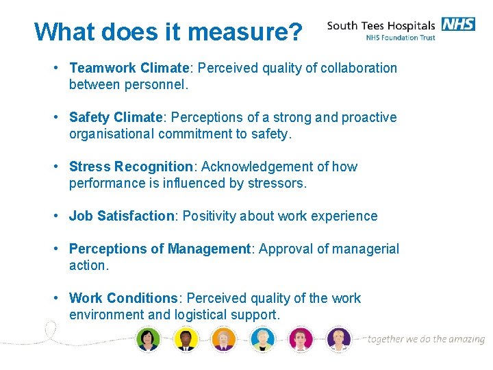 What does it measure? • Teamwork Climate: Perceived quality of collaboration between personnel. •