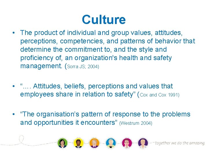 Culture • The product of individual and group values, attitudes, perceptions, competencies, and patterns