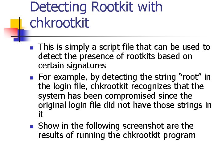 Detecting Rootkit with chkrootkit n n n This is simply a script file that