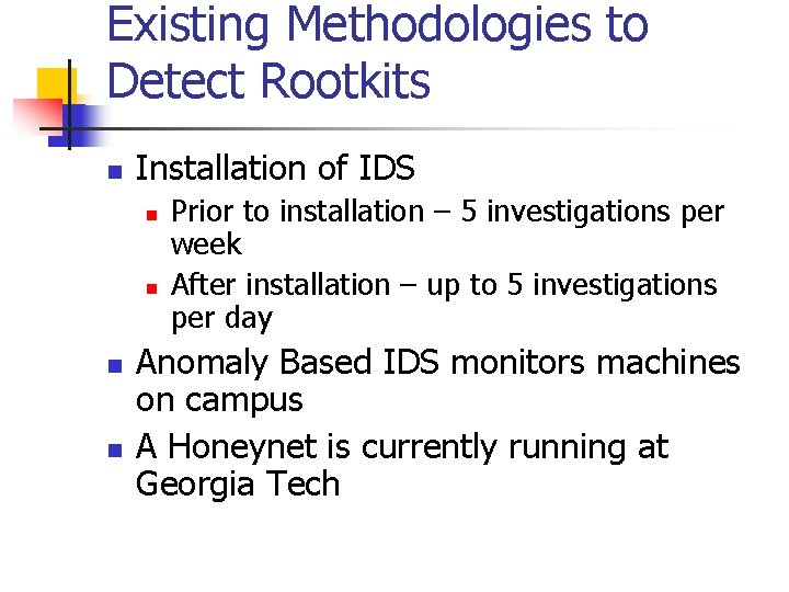 Existing Methodologies to Detect Rootkits n Installation of IDS n n Prior to installation