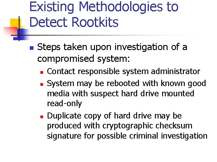 Existing Methodologies to Detect Rootkits n Steps taken upon investigation of a compromised system: