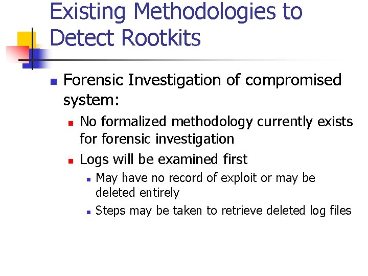 Existing Methodologies to Detect Rootkits n Forensic Investigation of compromised system: n n No