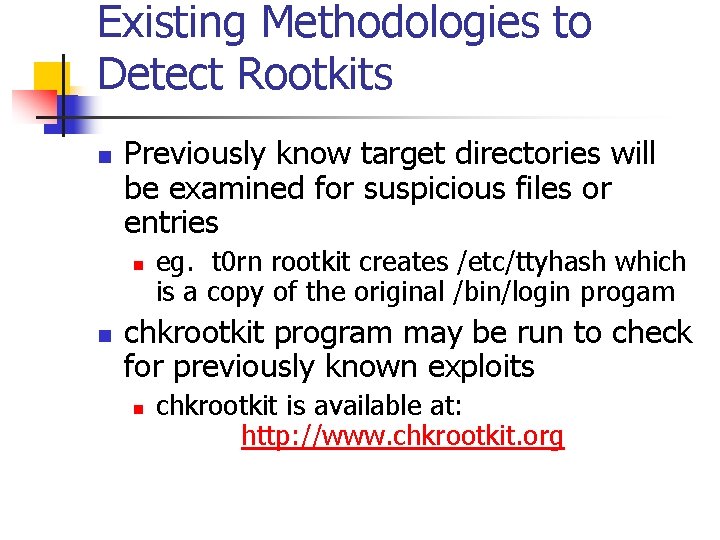 Existing Methodologies to Detect Rootkits n Previously know target directories will be examined for