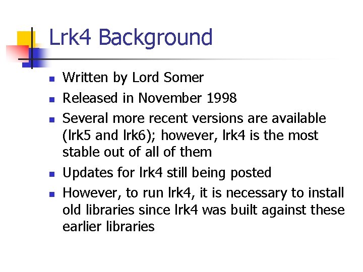 Lrk 4 Background n n n Written by Lord Somer Released in November 1998