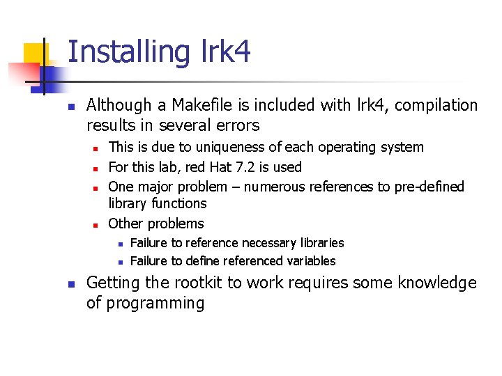 Installing lrk 4 n Although a Makefile is included with lrk 4, compilation results