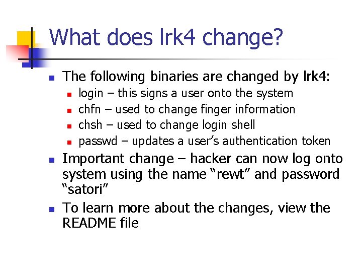 What does lrk 4 change? n The following binaries are changed by lrk 4: