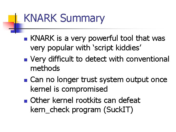 KNARK Summary n n KNARK is a very powerful tool that was very popular