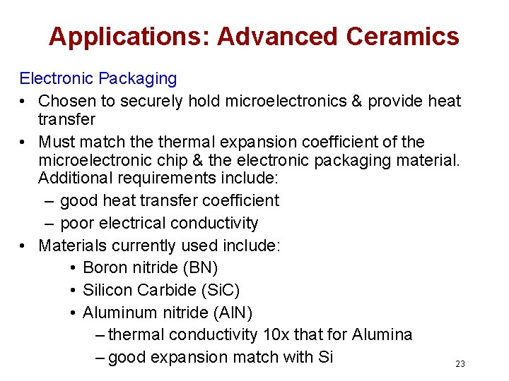 Applications: Advanced Ceramics Electronic Packaging • Chosen to securely hold microelectronics & provide heat