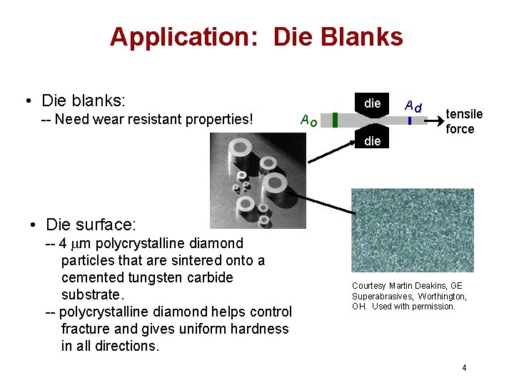 Application: Die Blanks • Die blanks: -- Need wear resistant properties! die Ao die