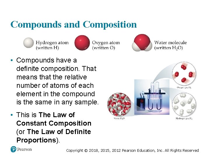 Compounds and Composition • Compounds have a definite composition. That means that the relative