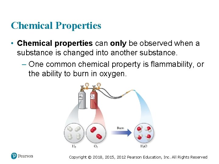 Chemical Properties • Chemical properties can only be observed when a substance is changed