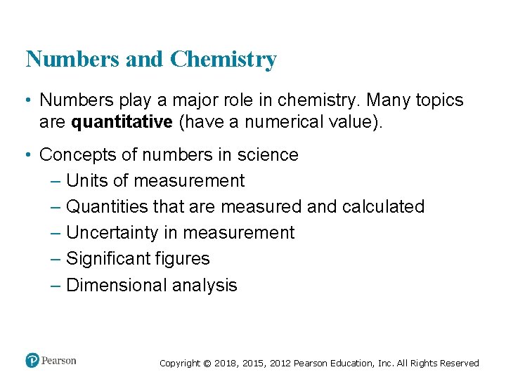 Numbers and Chemistry • Numbers play a major role in chemistry. Many topics are