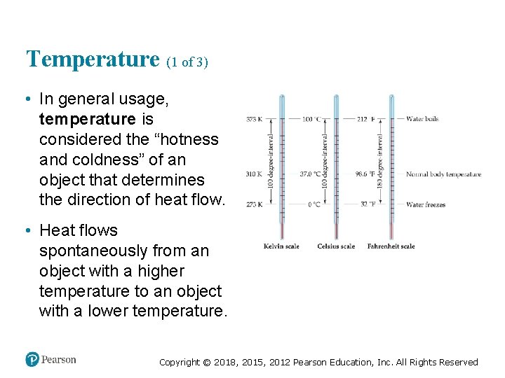 Temperature (1 of 3) • In general usage, temperature is considered the “hotness and