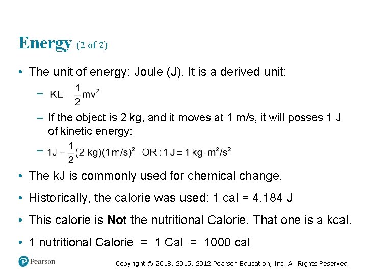Energy (2 of 2) • The unit of energy: Joule (J). It is a