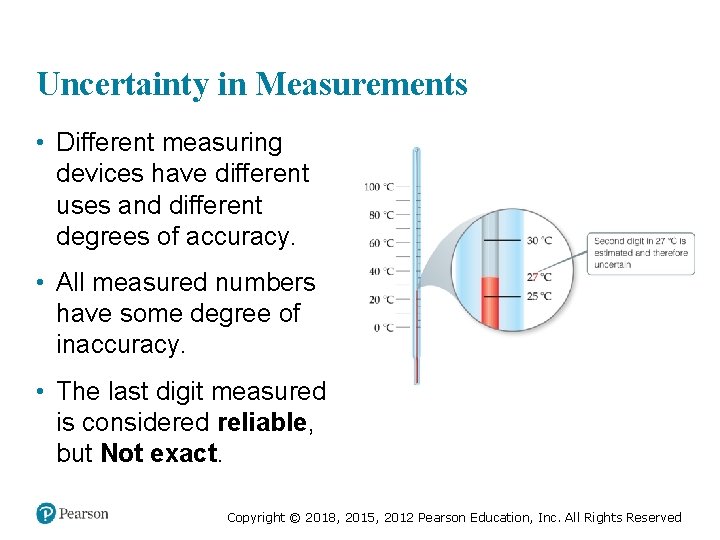 Uncertainty in Measurements • Different measuring devices have different uses and different degrees of