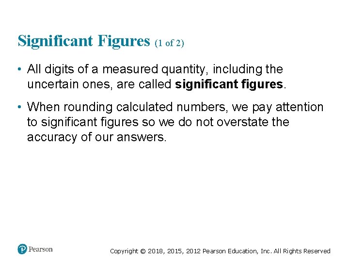 Significant Figures (1 of 2) • All digits of a measured quantity, including the