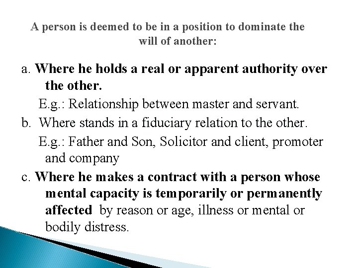 A person is deemed to be in a position to dominate the will of