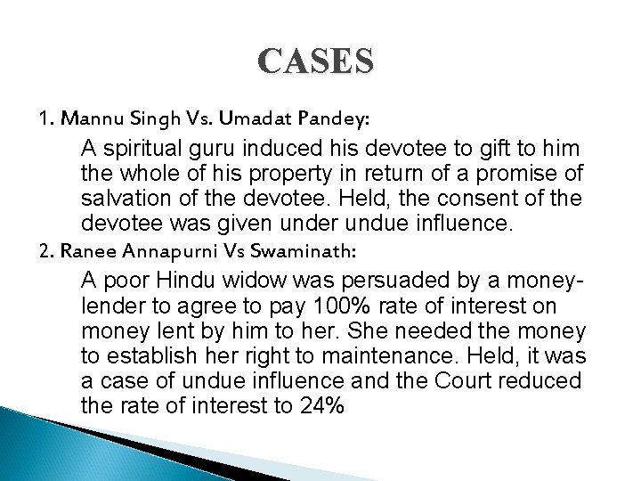 CASES 1. Mannu Singh Vs. Umadat Pandey: A spiritual guru induced his devotee to