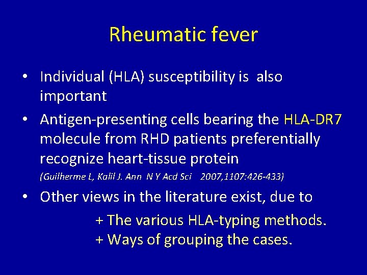Rheumatic fever • Individual (HLA) susceptibility is also important • Antigen-presenting cells bearing the