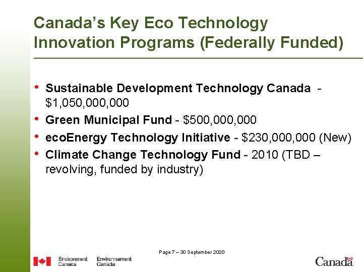 Canada’s Key Eco Technology Innovation Programs (Federally Funded) • Sustainable Development Technology Canada •