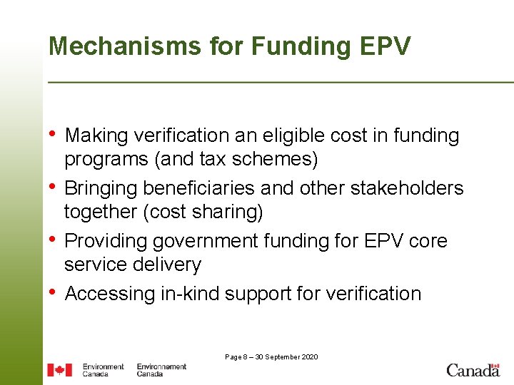 Mechanisms for Funding EPV • Making verification an eligible cost in funding • •