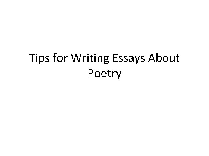 Tips for Writing Essays About Poetry 