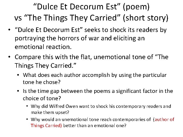 “Dulce Et Decorum Est” (poem) vs “The Things They Carried” (short story) • “Dulce