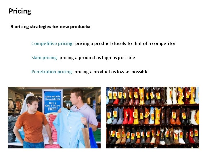 Pricing 3 pricing strategies for new products: Competitive pricing- pricing a product closely to