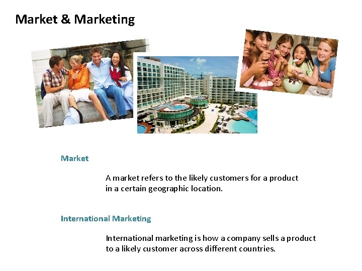 Market & Marketing Market A market refers to the likely customers for a product