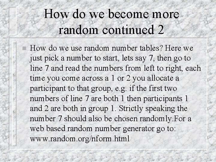 How do we become more random continued 2 n How do we use random