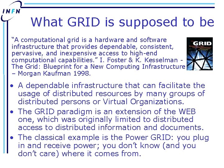 What GRID is supposed to be “A computational grid is a hardware and software