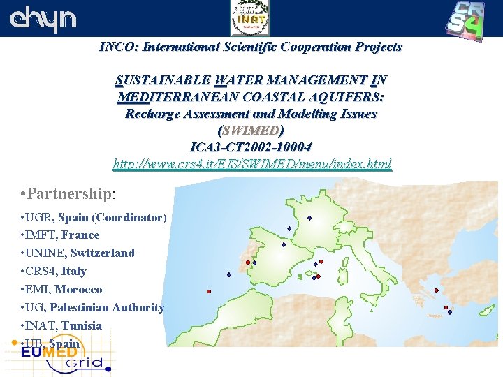 INCO: International Scientific Cooperation Projects SUSTAINABLE WATER MANAGEMENT IN MEDITERRANEAN COASTAL AQUIFERS: Recharge Assessment