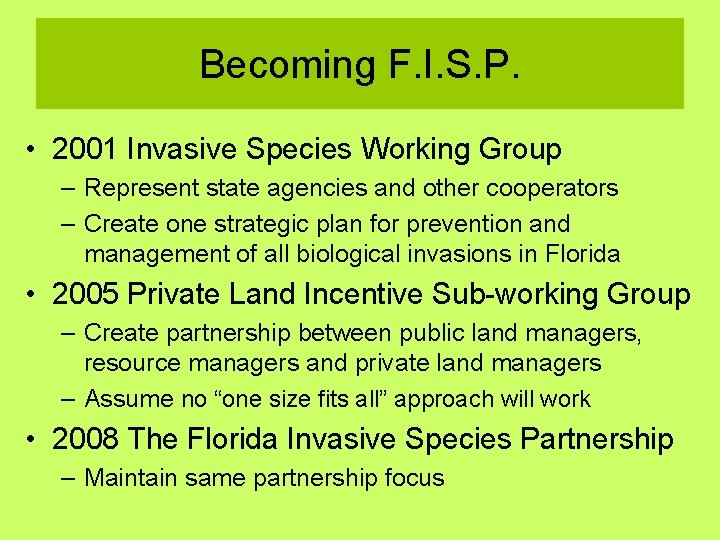 Becoming F. I. S. P. Invasive Species Working Group • 2001 Invasive Species Working