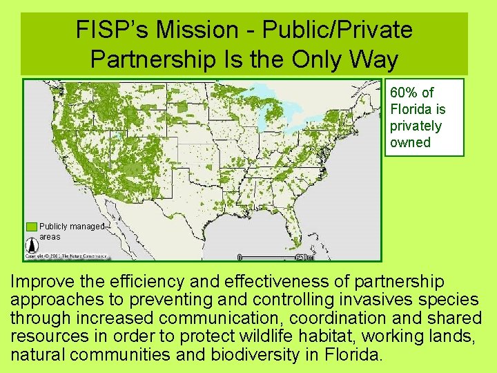 FISP’s Mission - Public/Private Partnership Is the Only Way 60% of Florida is privately