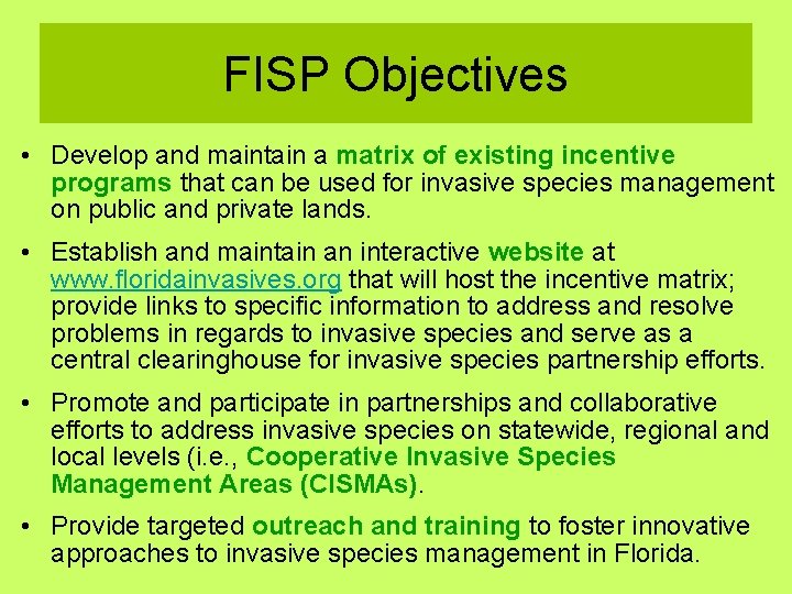 FISP Objectives • Develop and maintain a matrix of existing incentive programs that can