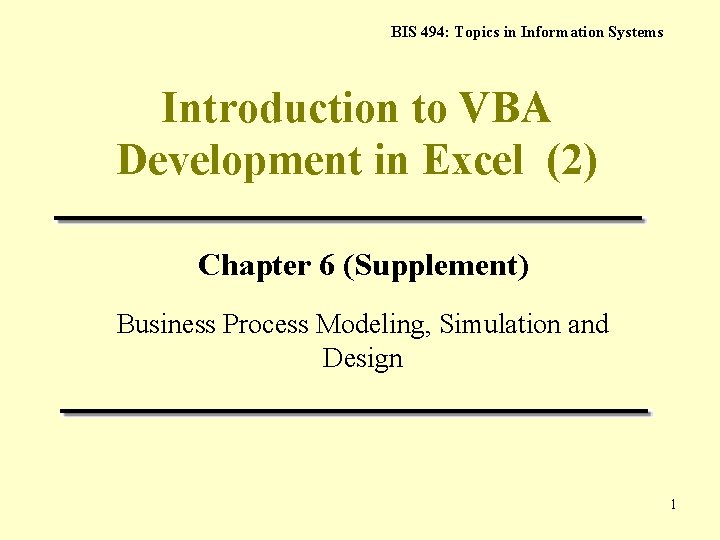 BIS 494: Topics in Information Systems Introduction to VBA Development in Excel (2) Chapter