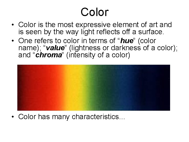 Color • Color is the most expressive element of art and is seen by Color • Color is the most expressive element of art and is seen by