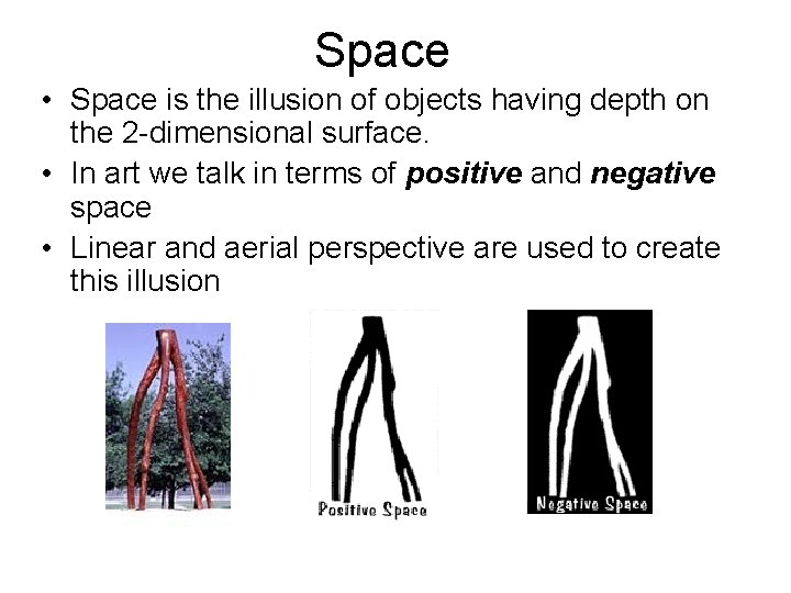 Space • Space is the illusion of objects having depth on the 2 -dimensional Space • Space is the illusion of objects having depth on the 2 -dimensional