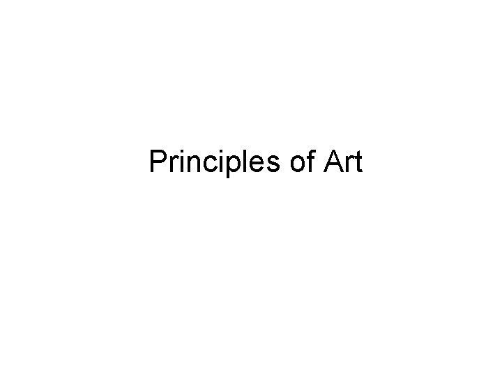 Principles of Art Principles of Art