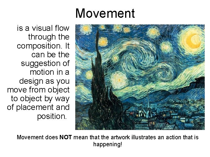 Movement is a visual flow through the composition. It can be the suggestion of Movement is a visual flow through the composition. It can be the suggestion of