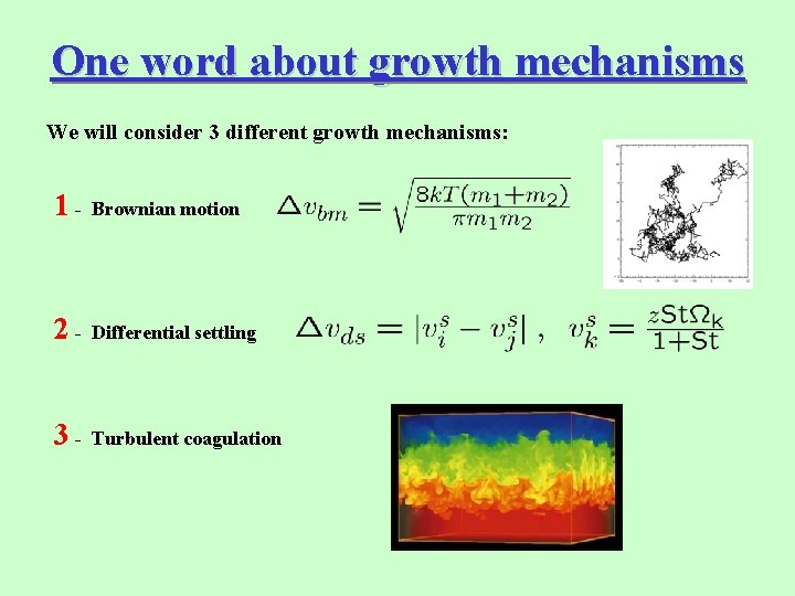 One word about growth mechanisms We will consider 3 different growth mechanisms: 1 -